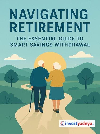 Navigating Retirement: The Essential Guide to Smart Savings Withdrawal ebook