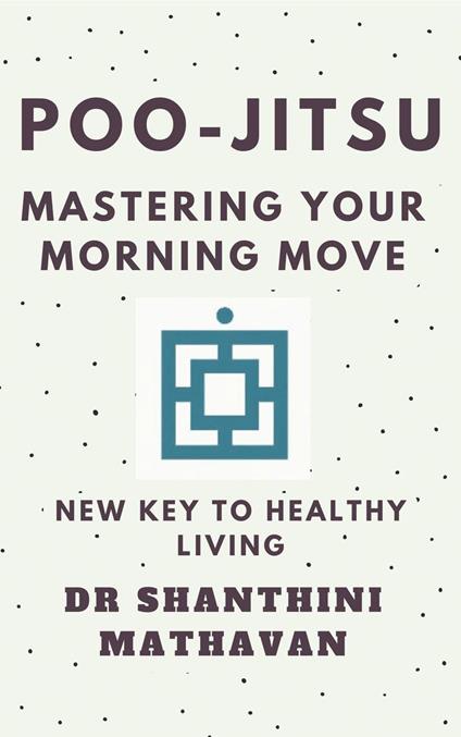 Poo-Jitsu: Mastering Your Morning Move