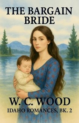 The Bargain Bride - W C Wood - cover