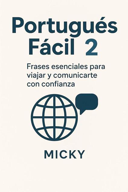 Portugués Fácil 2: Frases esenciales para viajar y comunicarte con confianza
