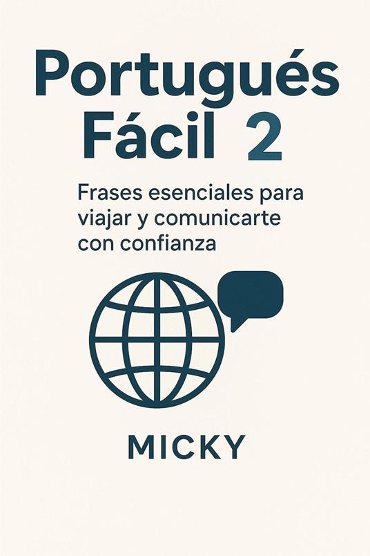Portugués Fácil 2: Frases esenciales para viajar y comunicarte con confianza