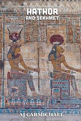 Hathor and Sekhmet - Aj Carmichael - cover