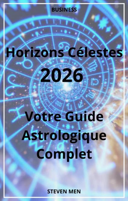 Horizons célestes 2026 - Votre guide Astrologique complet