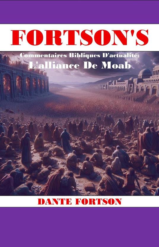 Fortson's Commentaires Bibliques D'actualité: L'alliance De Moab