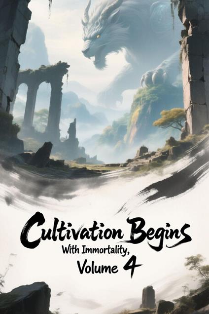 Cultivation Begins with Immortality, Volume 4