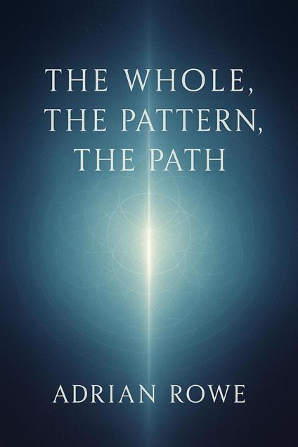 The Whole, The Pattern, The Path