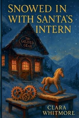 Snowed In With Santa's Intern - Clara Whitmore - cover