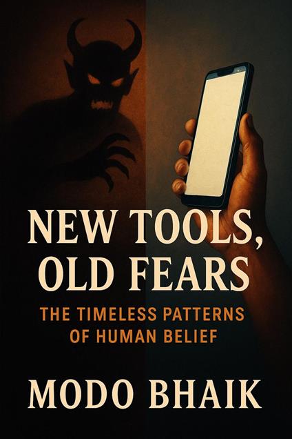 New Tools, Old Fears: The Timeless Patterns of Human Belief