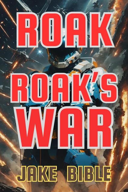 Roak: Roak's War