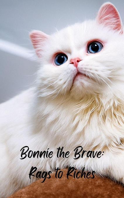 Bonnie the Brave; Rags to Riches