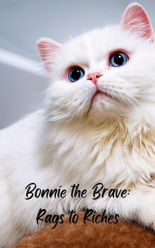 Bonnie the Brave; Rags to Riches