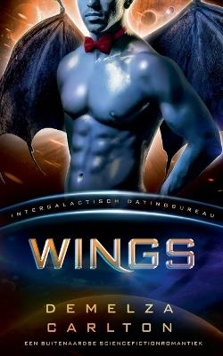 Wings: Een Buitenaardse Sciencefictionromantiek (Intergalactisch Datingbureau) - Demelza Carlton - cover
