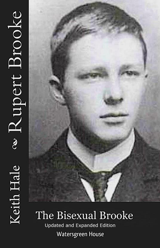 Rupert Brooke: The Bisexual Brooke, Updated and Expanded Edition