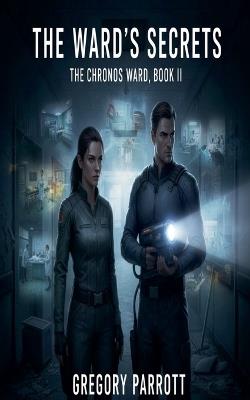 The Ward's Secrets - Gregory Parrott - cover