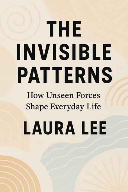 The Invisible Patterns