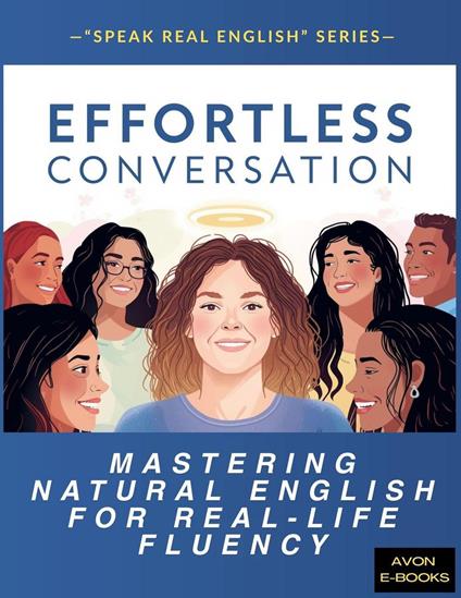 Effortless Conversation: Mastering Natural English for Real-Life Fluency