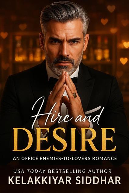 Hire and Desire: An Office Enemies-to-Lovers Romance