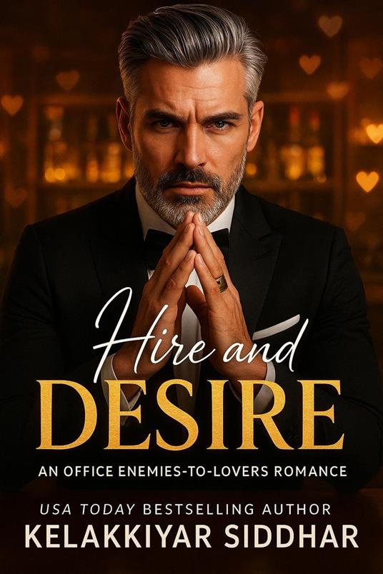 Hire and Desire: An Office Enemies-to-Lovers Romance