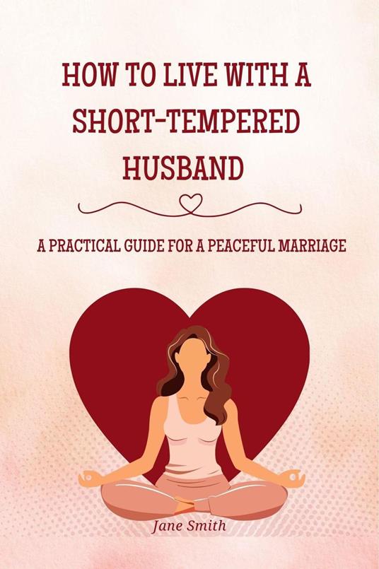 How to Live with a Short-Tempered Husband – A Practical Guide for a Peaceful Marriage