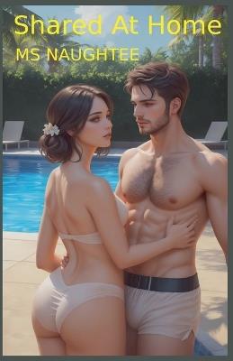 Hotwife: Shared At Home - Naughtee - cover