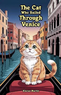 The Cat Who Sailed Through Venice - Kieran Martin - cover