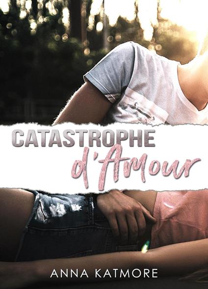 Catastrophe d’Amour - Anna Katmore - ebook