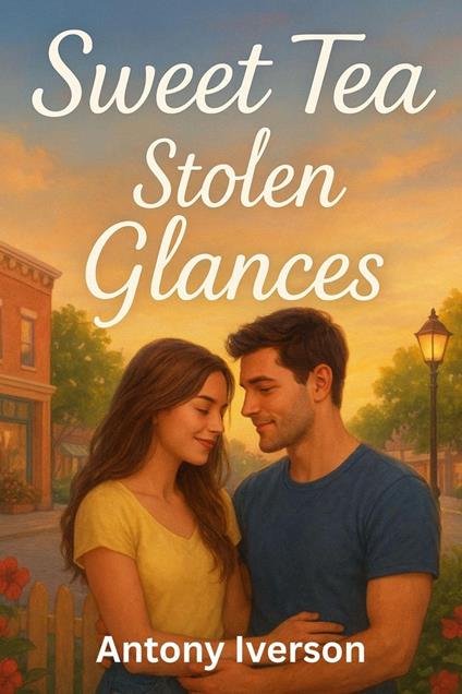 Sweet Tea and Stolen Glances