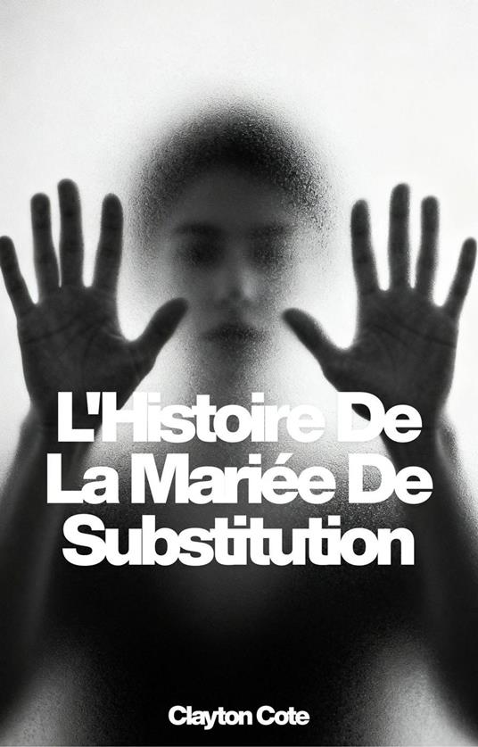 L'Histoire De La Mariée De Substitution