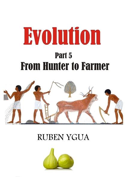 Evolution - From Hunter to Farmer