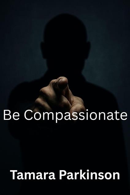 Be Compassionate