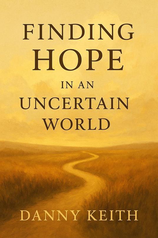 Finding Hope in an Uncertain World