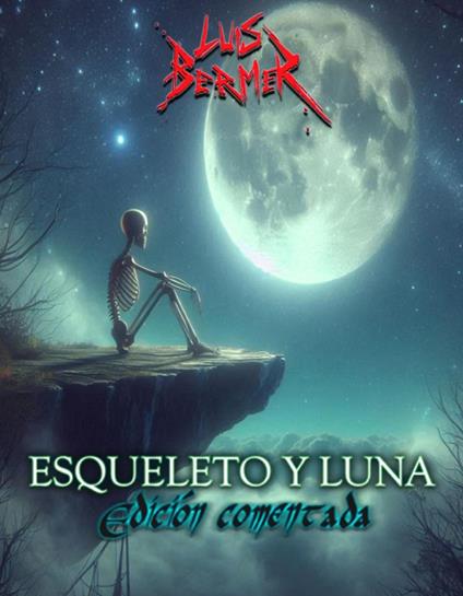Esqueleto y luna. Edición comentada.