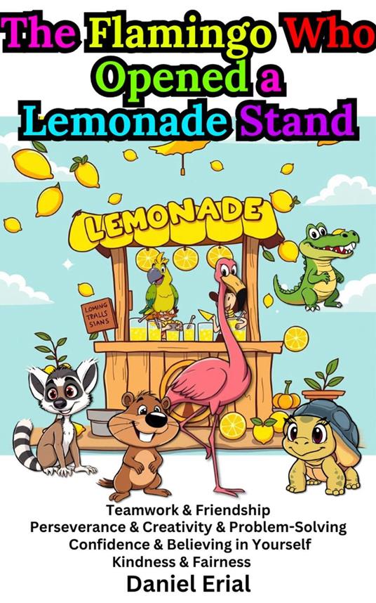 The Flamingo Who Opened a Lemonade Stand - Daniel Erial - ebook