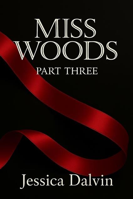 Miss Woods: Part Three