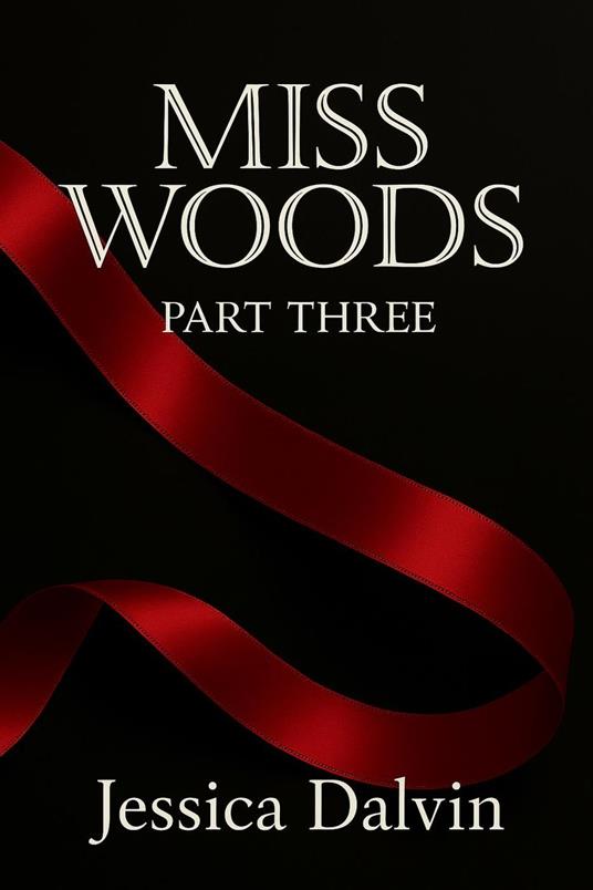 Miss Woods: Part Three