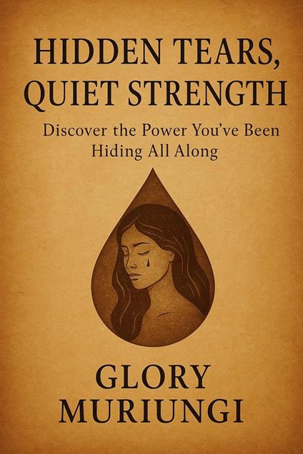 Hidden tears, quiet strength