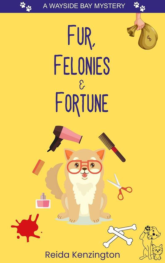 Fur, Felonies & Fortune