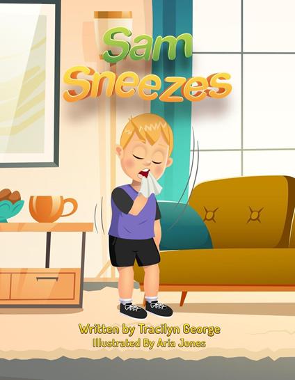 Sam Sneezes - Tracilyn George - ebook