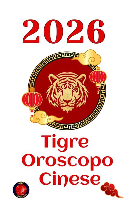 Tigre Oroscopo 2026 - Alina Rubi - ebook
