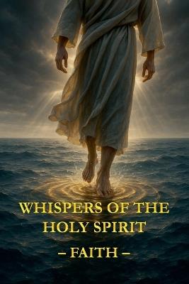 Whispers of the Holy Spirit - Faith - Child Of God - cover