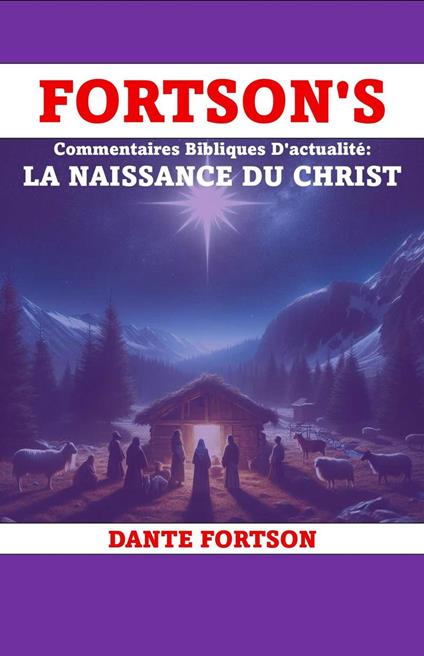 Fortson's Commentaires Bibliques D'actualité: La Naissance Du Christ