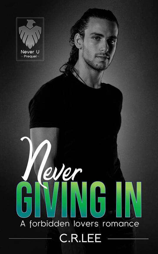Never Giving In: A Forbidden Lovers Romance - C. R Lee - ebook