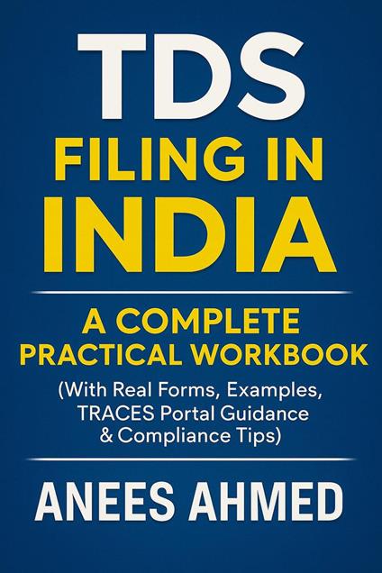 Mastering TDS Compliance in India: A Practical Handbook for FY 2024–25