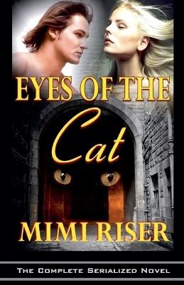 Eyes of the Cat (The Complete Serialized Novel) - Mimi Riser - cover