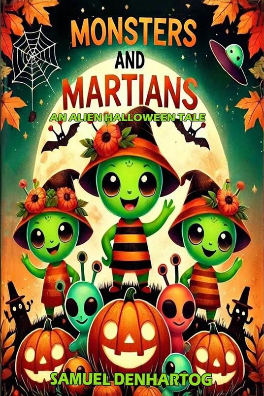 Monsters and Martians: An Alien Halloween Tale - Samuel DenHartog - ebook