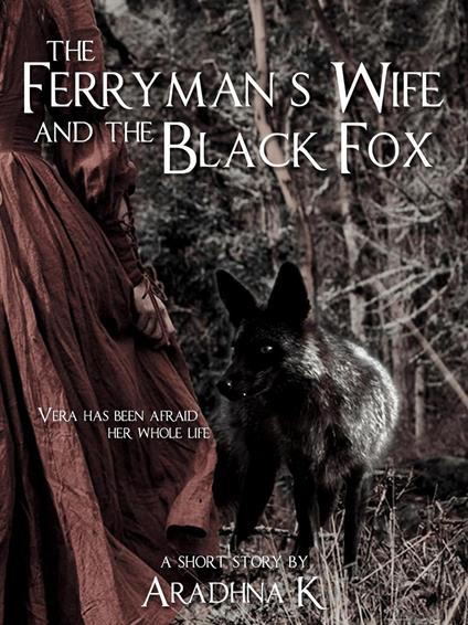 The Ferryman's Wife And The Black Fox