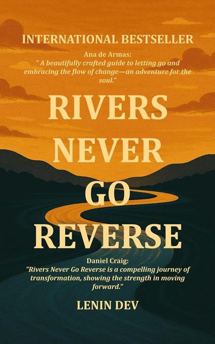 Rivers Never Go Reverse