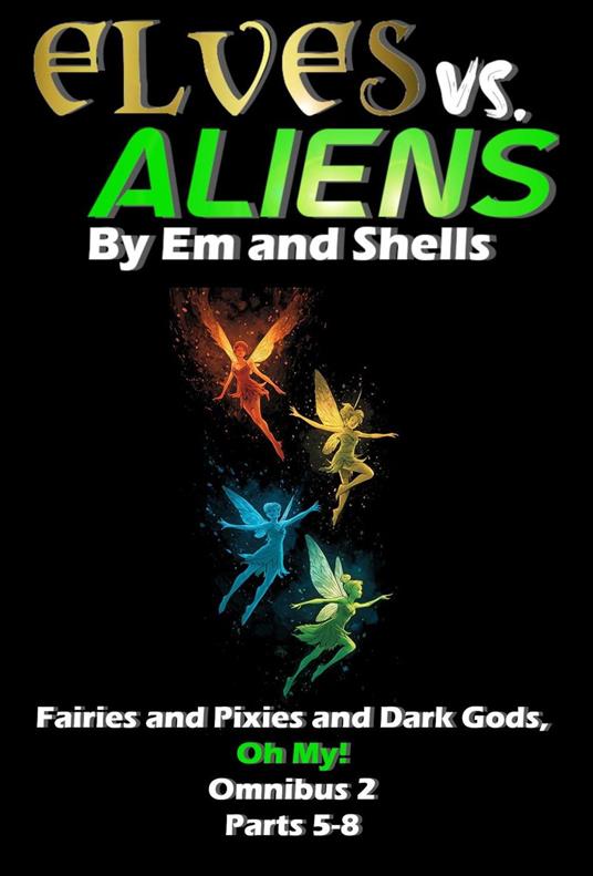 Elves vs. Aliens, Omnibus 2 Parts 5-8