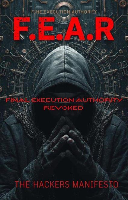 F.E.A.R. - The Hackers Manifesto
