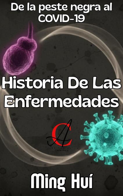 Historia De Las Enfermedades: De la peste negra al COVID-19